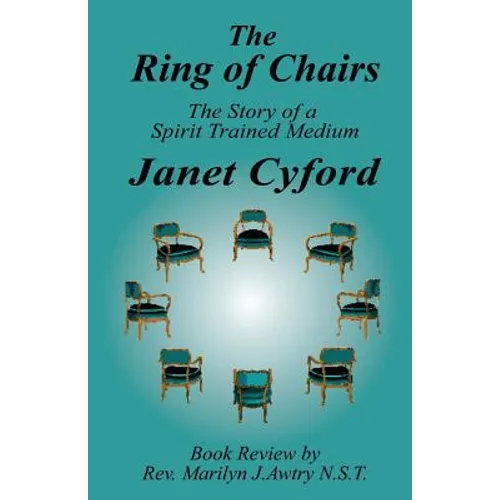 The Ring of Chairs: The Story of a Spirit Trained Medium - Paperback