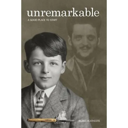 Unremarkable: A Good Place to Start - Special Edition - Paperback