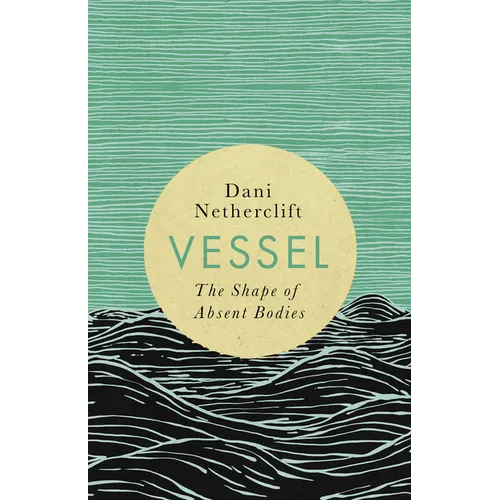 Vessel: The Shape of Absent Bodies - Paperback