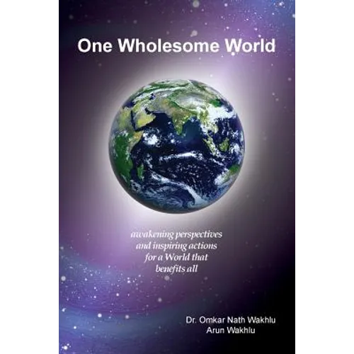 One Wholesome World: awakening perspectives and inspiring actions for a World that benefits all - Paperback