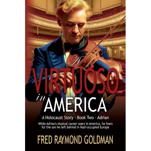A Virtuoso in America: A Holocaust Story: Book Two, Adrian - Paperback