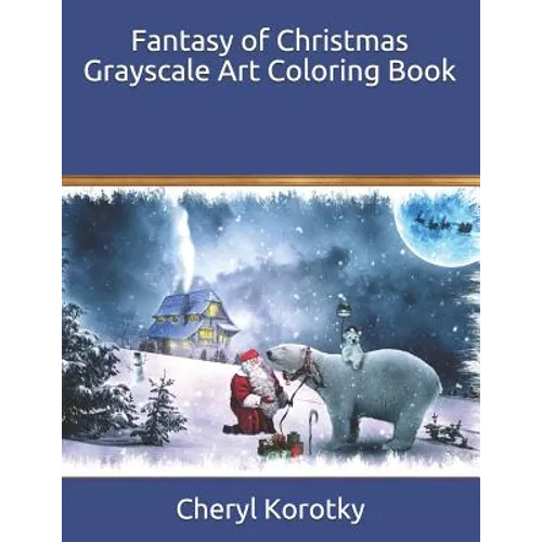 Fantasy of Christmas Grayscale Art Coloring Book - Paperback