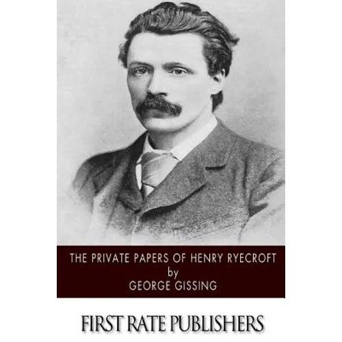 The Private Papers of Henry Ryecroft - Paperback