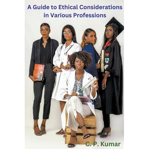 A Guide to Ethical Considerations in Various Professions