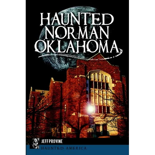 Haunted Norman, Oklahoma - Paperback