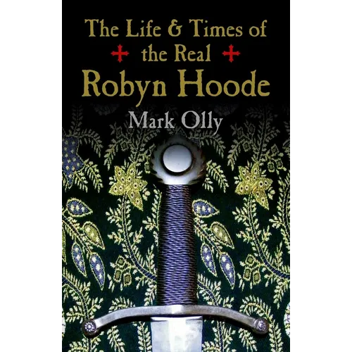 The Life & Times of the Real Robyn Hoode - Paperback