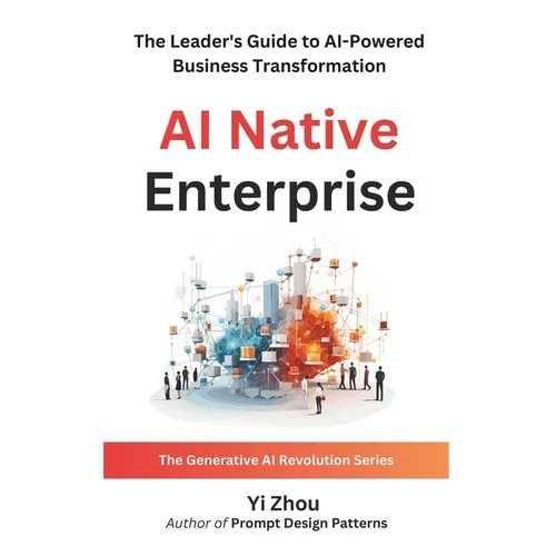 AI Native Enterprise: The Leader's Guide to AI-Powered Business Transformation - Paperback