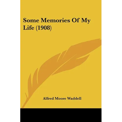 Some Memories Of My Life (1908) - Paperback