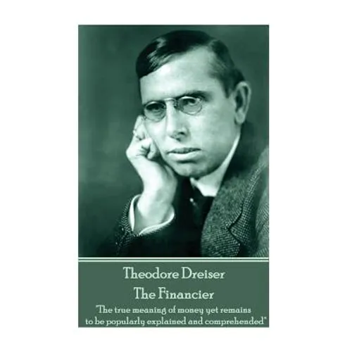 Theodore Dreiser - The Financier: 