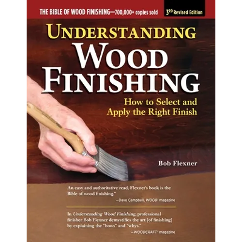 Understanding Wood Finishing, 3rd Revised Edition: How to Select and Apply the Right Finish - Hardcover