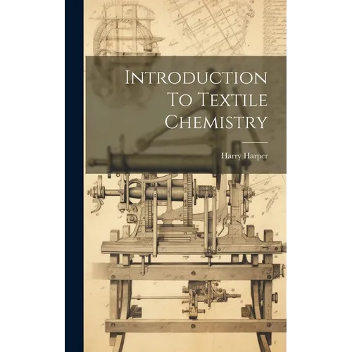Introduction To Textile Chemistry - Hardcover