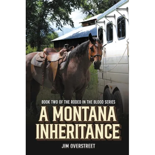 A Montana Inheritance: Book Two of The Rodeo in the Blood Series - Paperback
