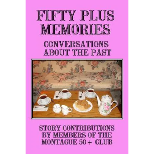 Fifty Plus Memories: Conversations about the Past - Paperback