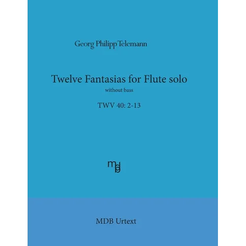 Telemann Twelve Fantasias for flute solo without bass (MDB Urtext) - Paperback