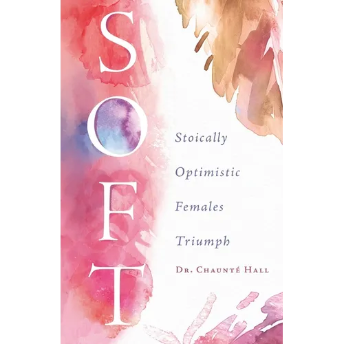 Soft: Stoically Optimistic Females Triumph - Paperback