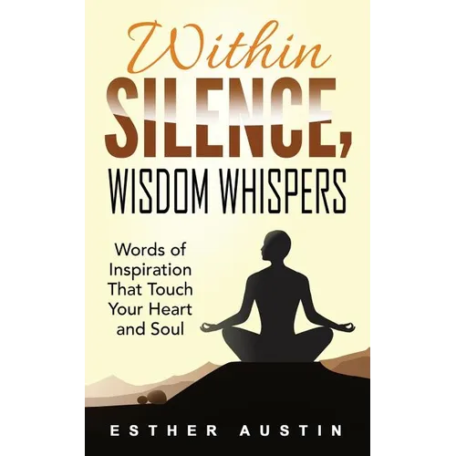 Within Silence Wisdom Whispers: 