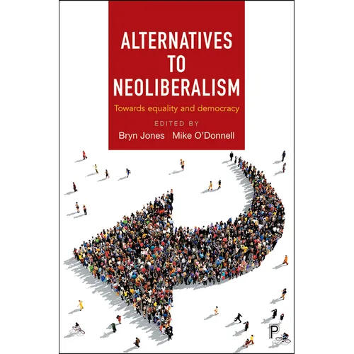 Alternatives to Neoliberalism: Towards Equality and Democracy - Paperback