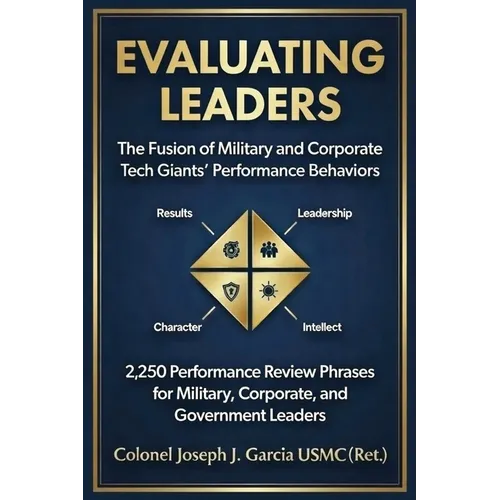 Evaluating Leaders: The Fusion of Military and Corporate Tech Giants' Performance Behaviors - Paperback