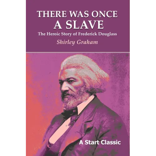 There Was Once a Slave: The Heroic Story of Frederick Douglass - Paperback