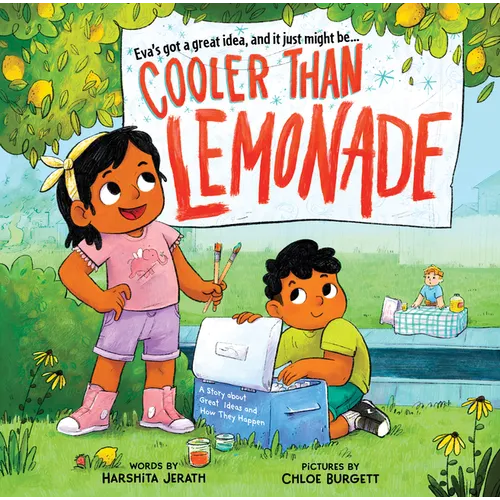 Cooler Than Lemonade: A Story about Great Ideas and How They Happen - Hardcover