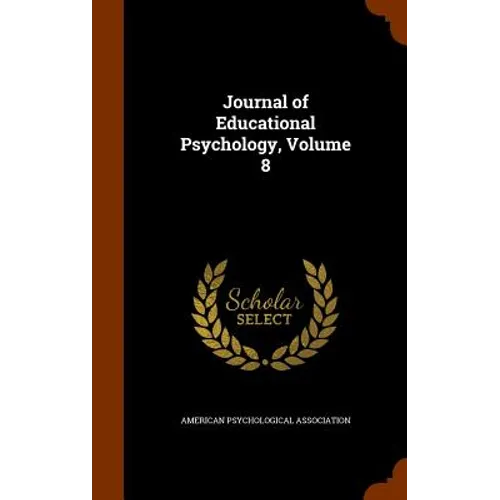 Journal of Educational Psychology, Volume 8 - Hardcover