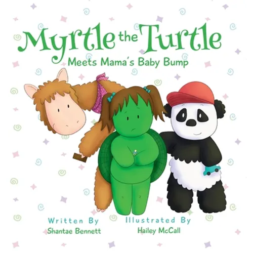 Myrtle the Turtle: Meets Mama's Baby Bump - Hardcover