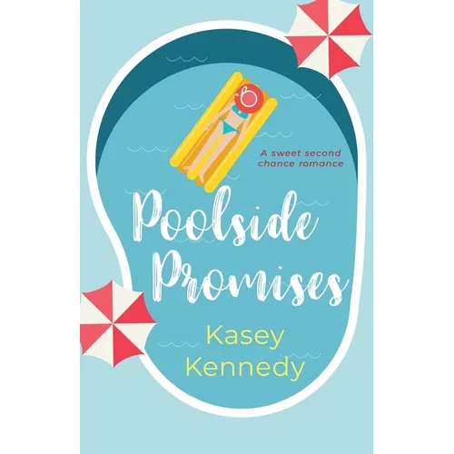 Poolside Promises: A Sweet, Second Chance Romance - Paperback