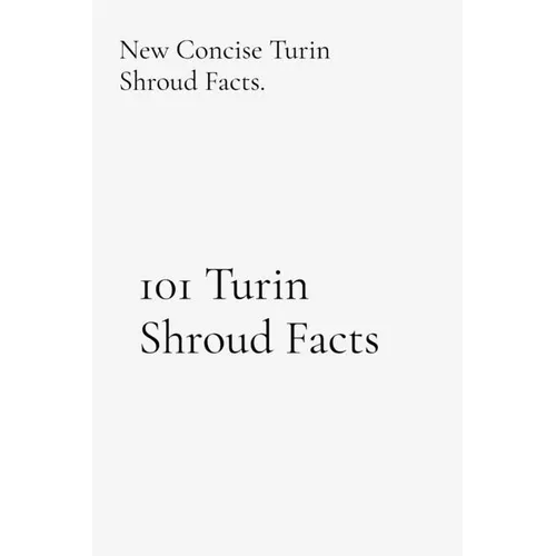 101 Turin Shroud Facts - Paperback