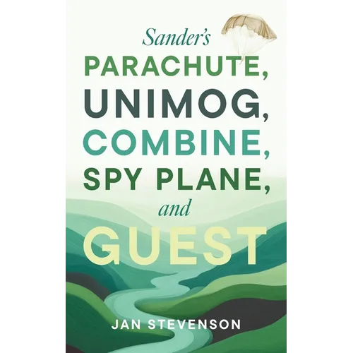 Sander's Parachute, Unimog, Combine, Spy Plane, and Guest - Paperback