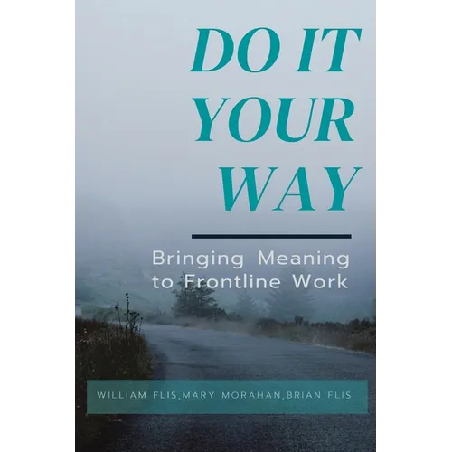 Do It Your Way: Bringing Meaning to Frontline Work - Paperback