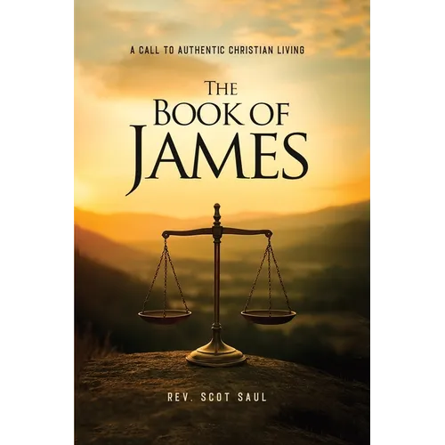 The Book of James: A Call to Authentic Christian Living - Paperback