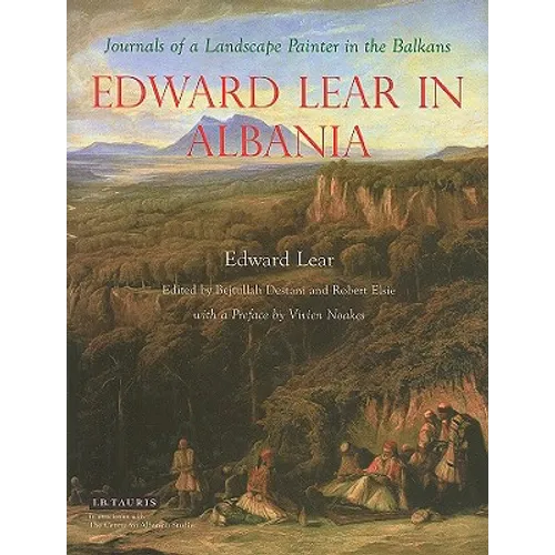 Edward Lear in Albania: Journals of a Landscape Painter in the Balkans - Hardcover