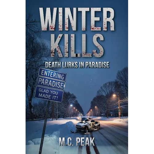 Winter Kills: Death Lurks in Paradise - Paperback