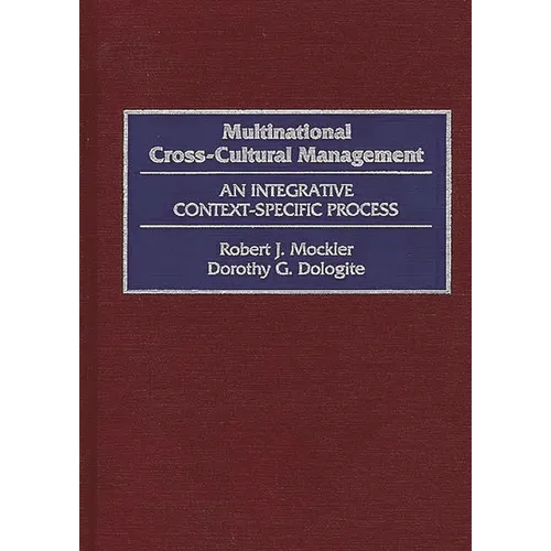 Multinational Cross-Cultural Management: An Integrative Context-Specific Process - Hardcover