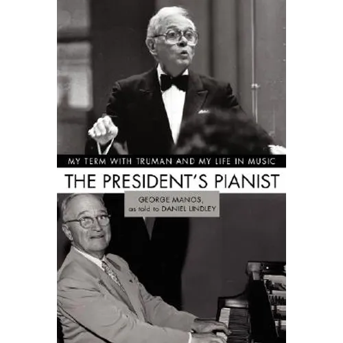 The President's Pianist: My Term with Truman and My Life in Music - Hardcover