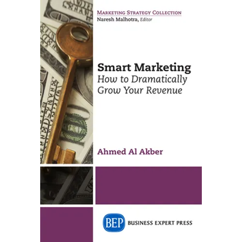 Smart Marketing: How to Dramatically Grow Your Revenue - Paperback