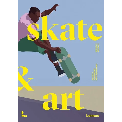 Skate & Art: Artists Inspired by Skateboarding - Paperback