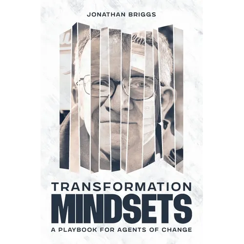 Transformation Mindsets: A Playbook for Agents of Change - Paperback