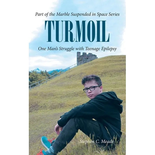 Turmoil: One Man's Struggle with Teenage Epilepsy - Paperback