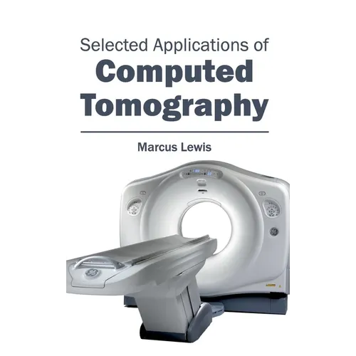 Selected Applications of Computed Tomography - Hardcover