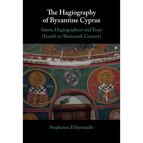 The Hagiography of Byzantine Cyprus - Hardcover