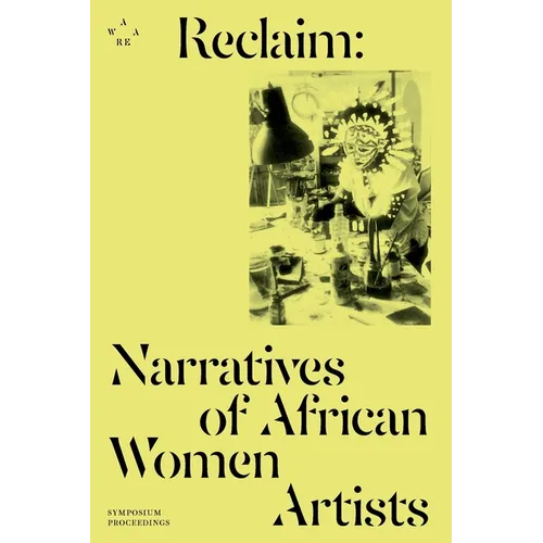 Reclaim: Narratives of African Women Artists - Paperback