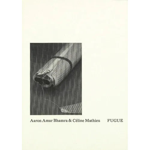 Aaron Amar Bhamra & Céline Mathieu: Fugue - Paperback