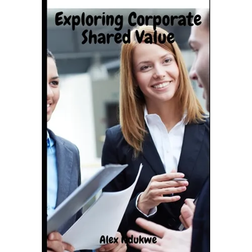 Exploring Corporate Shared Value - Paperback