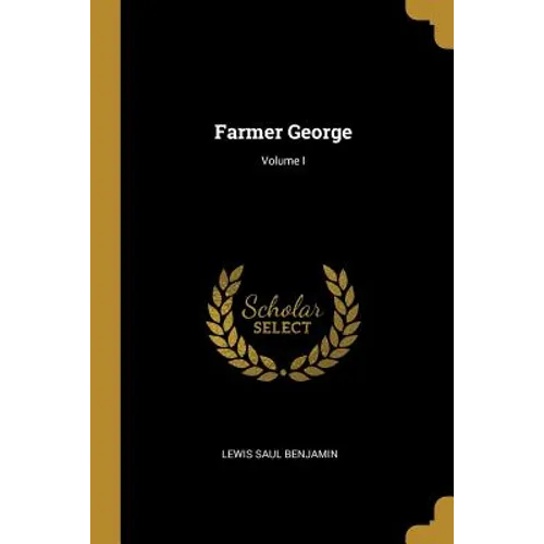 Farmer George; Volume I - Paperback