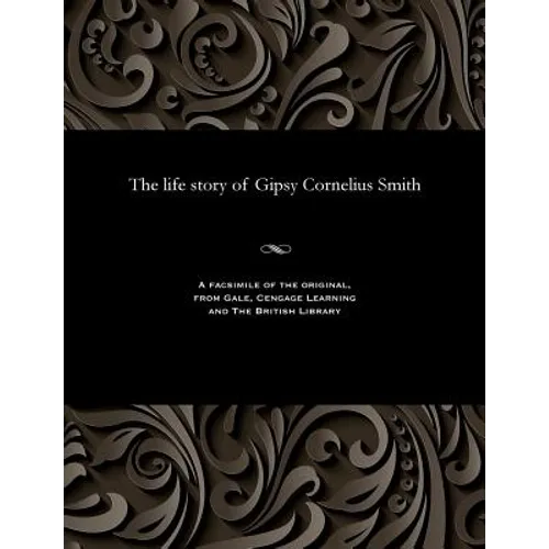 The Life Story of Gipsy Cornelius Smith - Paperback