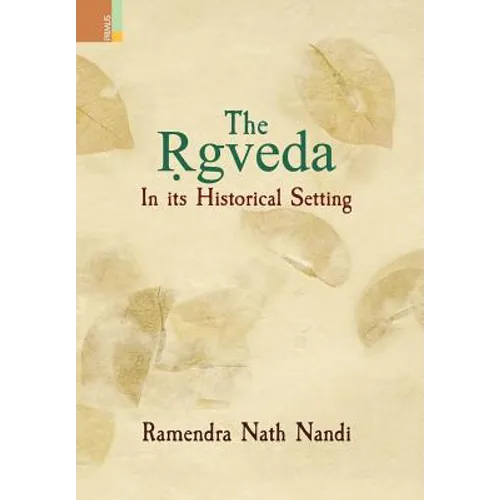 The Ṛgveda: In its Historical Setting - Hardcover