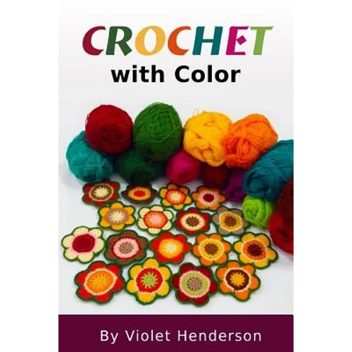Crochet: Crochet with Color - Paperback