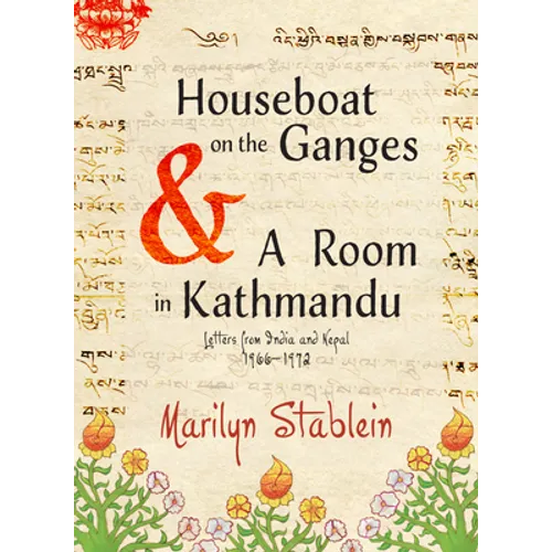 Houseboat on the Ganges: Letters from India & Nepal, 1966-1972 - Paperback