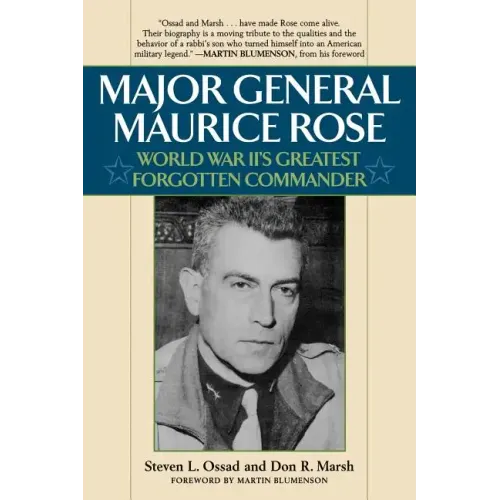Major General Maurice Rose: World War II's Greatest Forgotten Commander - Paperback